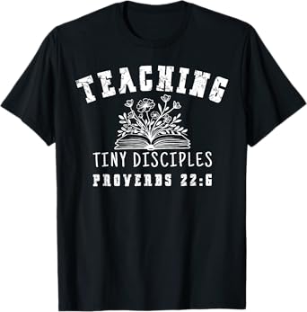 Teaching Tiny Disciples Christian Bible Verse Teacher T-Shirt