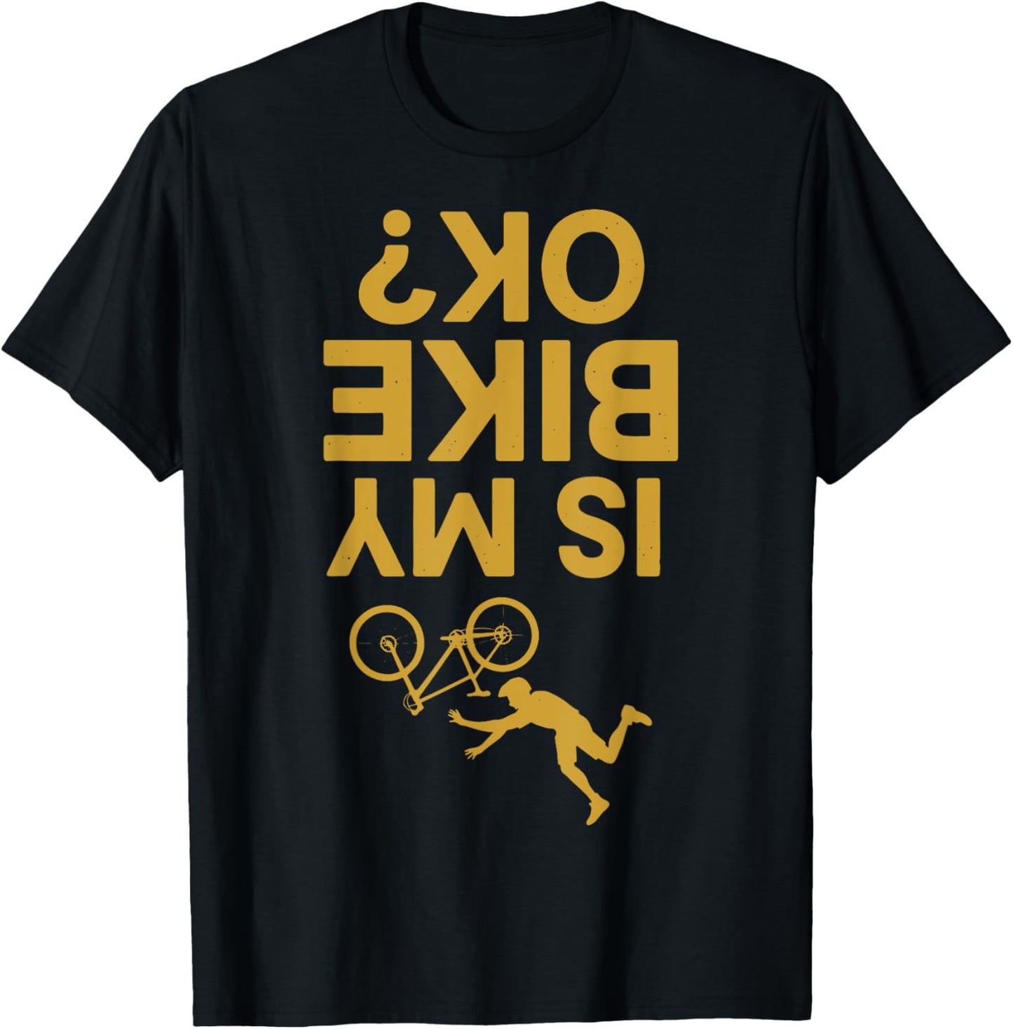 Is My Mountain Bike OK Funny Mountain Biking Biker MTB Gifts T-Shirt