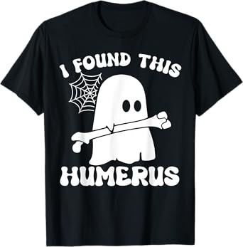 Halloween Ghost I Found Humerus Funny Costume Mens Women T-Shirt