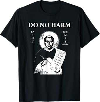 Libertas Tees St. Thomas Aquinas ""Do No Harm"" T-Shirt, Small, Black