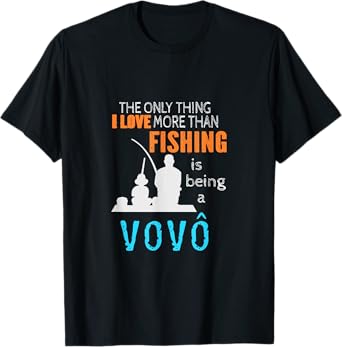 More Than Love Fishing Vovô Portuguese Brazilian Grandpa T-Shirt