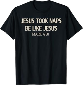 Vintage Retro Funny Jesus Took Naps Be Like Jesus Mark 4:38 T-Shirt