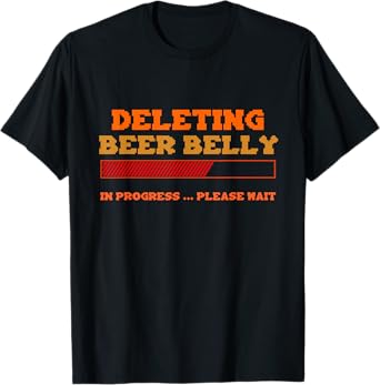 Deleting Beer Belly Progress Bar Fun Fitness Tee T-Shirt
