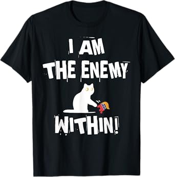 I'm The Enemy Within Funny Cat Republican Men Women T-Shirt