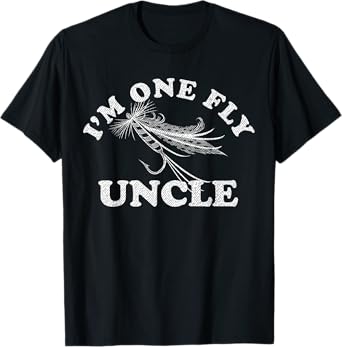 I'm One Fly Uncle Awesome Fishing Gift For Uncle T-Shirt