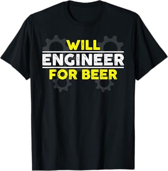 Will Engineer For Beer Funny Novelty Engineering Gift Tee T-Shirt