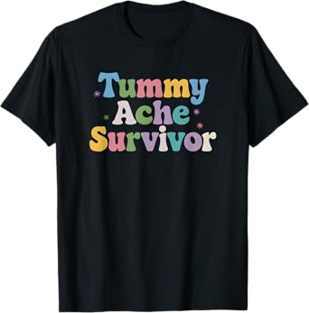 Tummy Ache Survivor T-Shirt