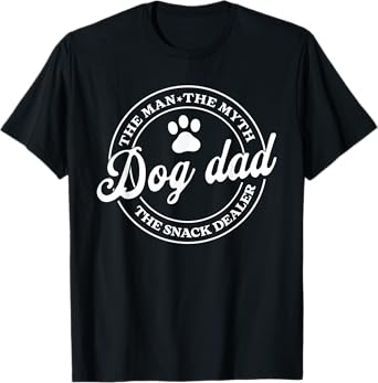 Dog Dad The Man The Myth The Snack Dealer Funny Father's Day T-Shirt