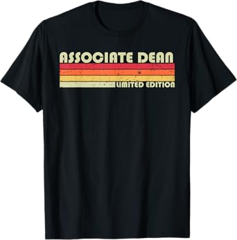 ASSOCIATE DEAN Funny Job Title Profession Birthday Worker T-Shirt