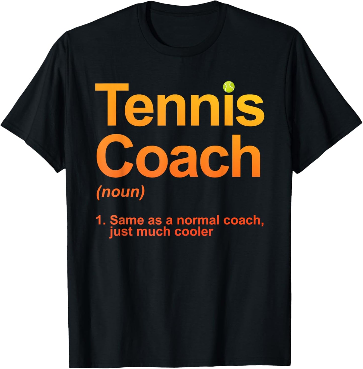 Tennis Coach Design For Men Women Tennis Lover Tennis Coach T-Shirt