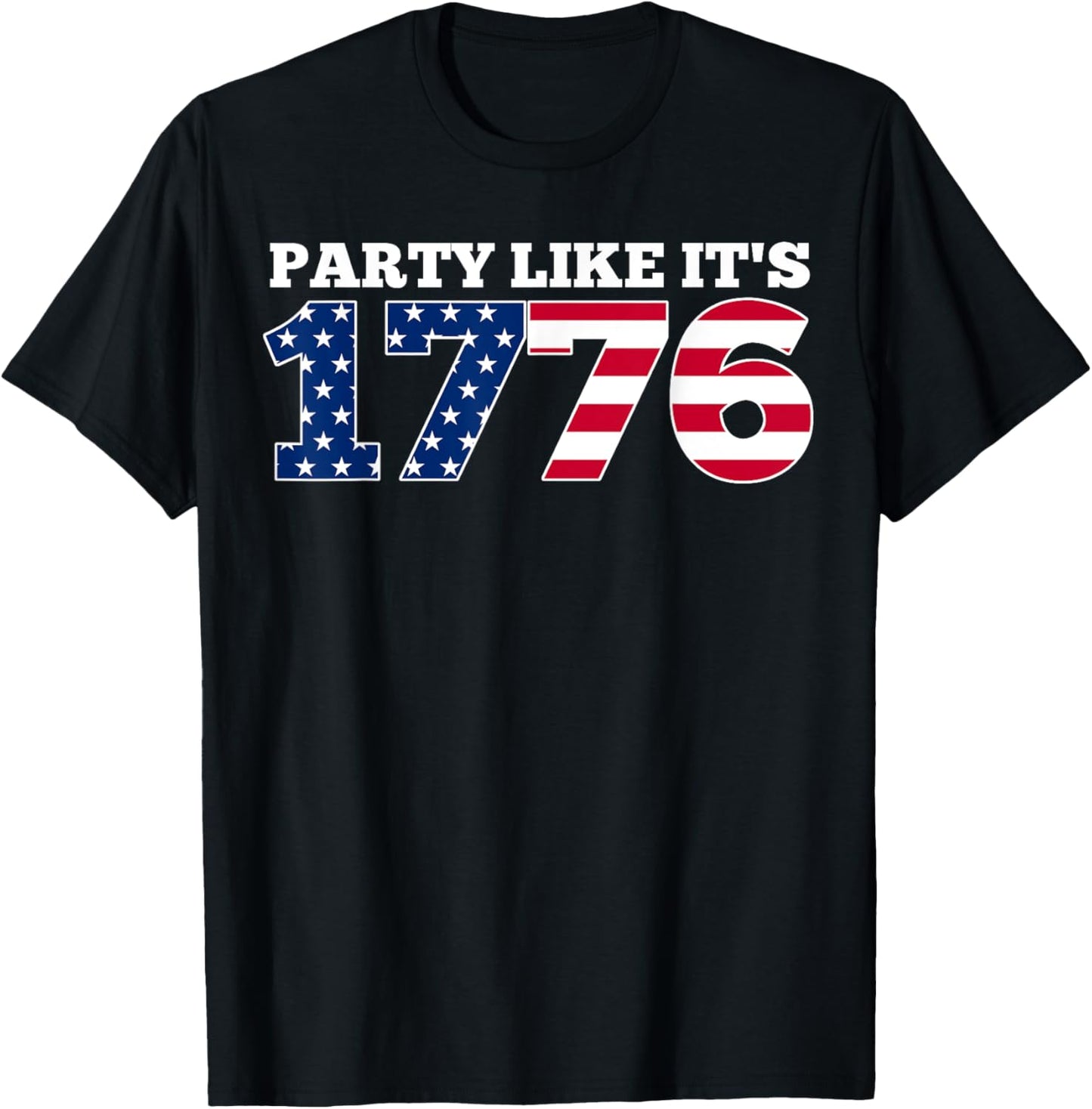 Party Like It Is 1776 Funny July 4th Party Like It Is 1776 T-Shirt
