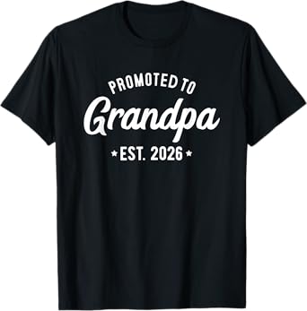 Pregnancy Announcement New Grandpa Promoted to Grandpa 2026 T-Shirt