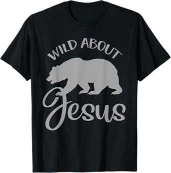 Wild About Jesus Shirt VBS Christian Religious Gift Bear T-Shirt