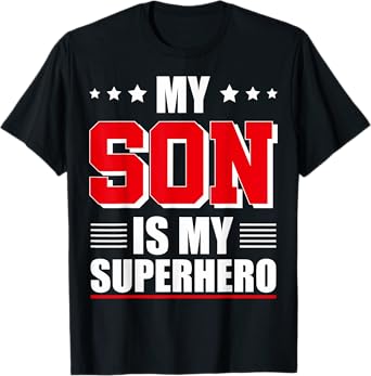 My Son Is My Superhero Son Is My Hero Son Superhero T-Shirt