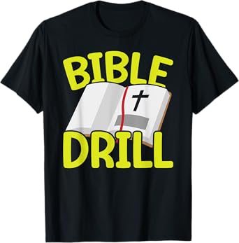 Bible Drill Religious Pastor Scripture Christian Believer T-Shirt