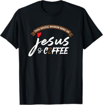 This Social Worker Runs On Jesus and Coffee T-Shirt