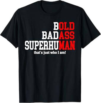 Bold Bada-ss That's Just Who I Am Old Ass Man Fathers Day T-Shirt