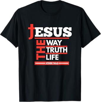 Jesus The Way Truth Life John 14 6 Christian Spiritual T-Shirt