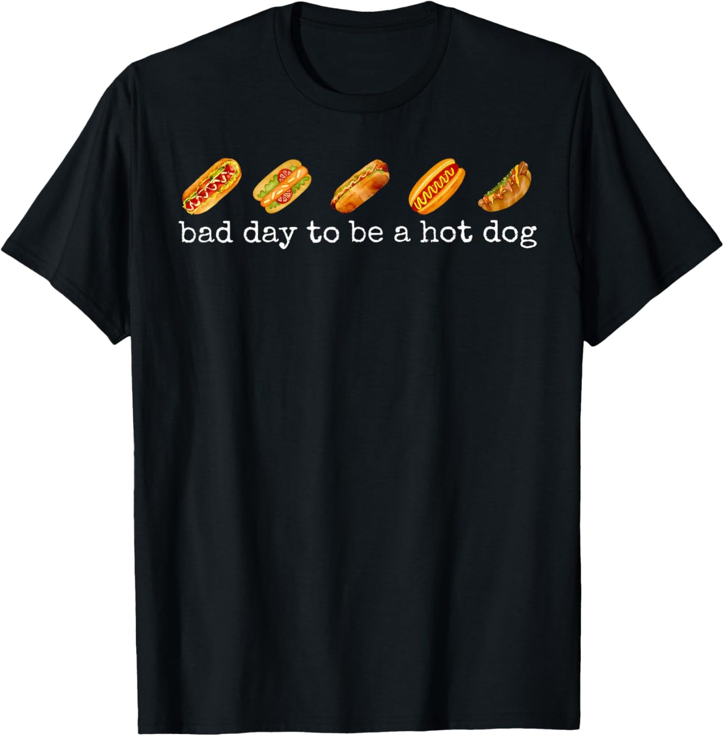 Bad Day To Be A Hot Dog - Hot Dog Lover Fast Food Wiener T-Shirt