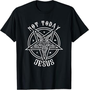 Not Today Jesus I Satanic Baphomet Goat T-Shirt