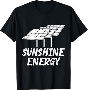 Solar Power SUNSHINE ENERGY Funny PV System T-Shirt