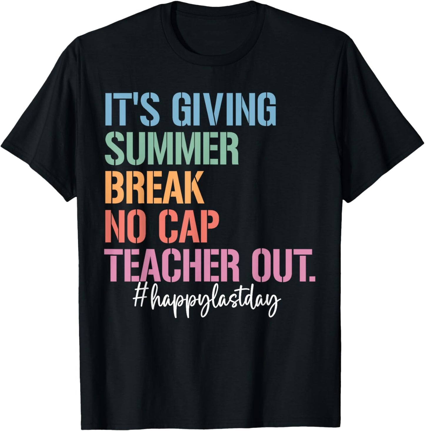 End Of The Year School Out Summer Break No Cap Teacher Out T-Shirt