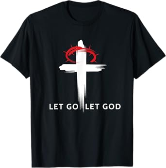Let Go And Let God Cross Religious T-Shirt T-Shirt