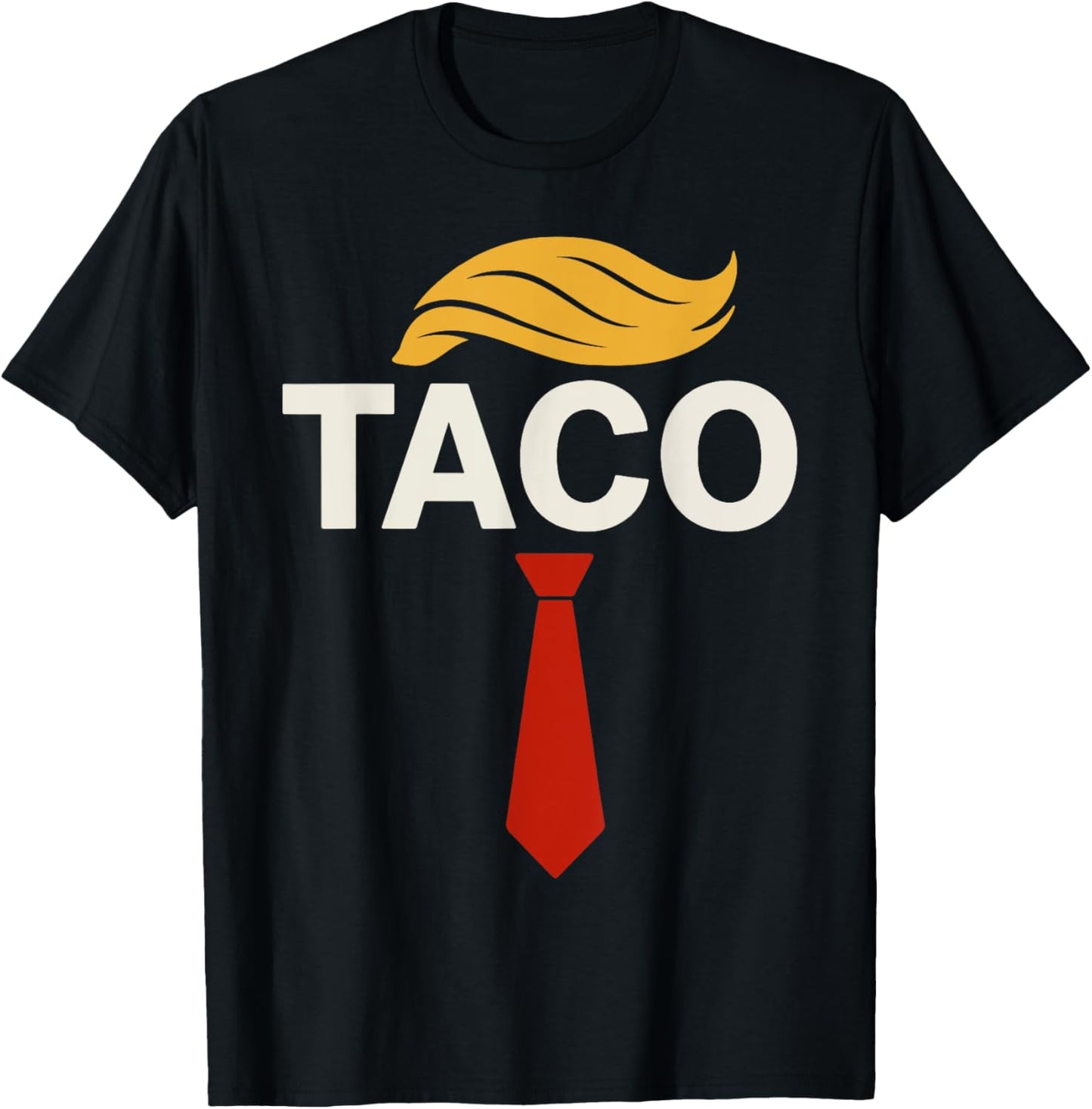 T.A.C.O. Trump's Always Chicken Out Taco T-Shirt
