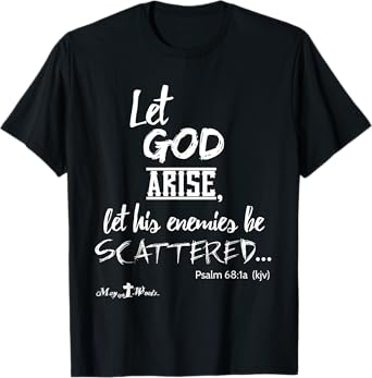 Let God Arise Psalm 68:1 #hope #Jesus Christian T-Shirt