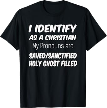 Apostolic Pentecostal Christian Pronouns T-Shirt