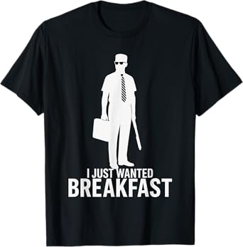 I Just Wanted Breakfast Funny Meme Graphic Design team T-Shirt
