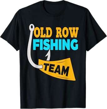 Old Row Fishing Team Shirt Funny For Men Women T-Shirt