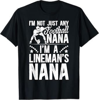 I'm A Football Lineman Nana Of A Football Lineman T-Shirt