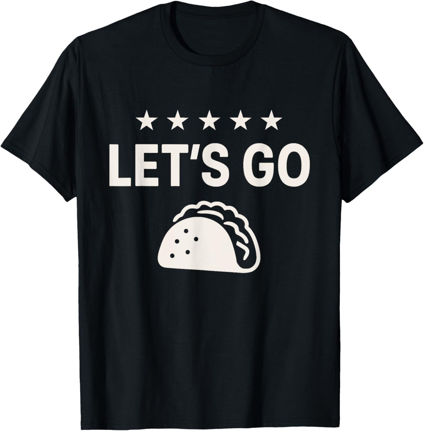 Let's Go Taco Shirt Let's Go Taco T-Shirt