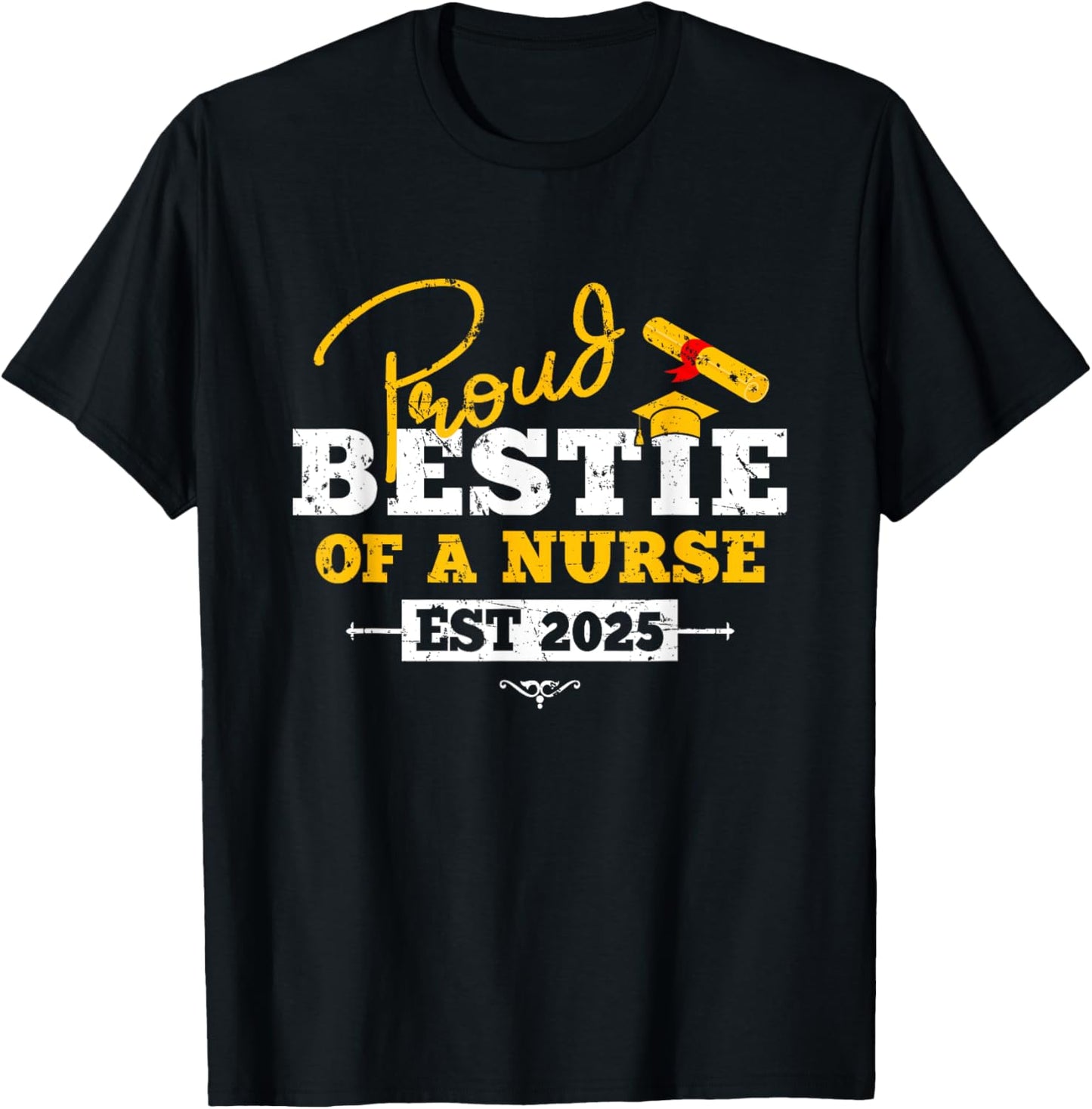 Proud Bestie of a Nurse Graduate Est 2025 Grad 25 T-Shirt
