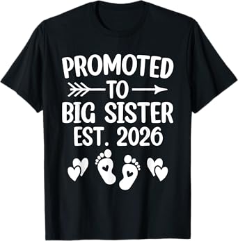 Big Sister Est 2026 Promoted To Big Sister New Sister 2026 T-Shirt