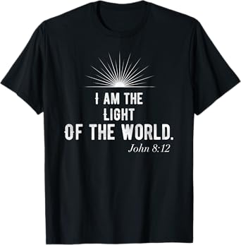 I Am The Light Of The World-Christian Shirt T-Shirt
