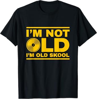I'm Not Old I'm Old Skool, Funny 90s Rave Vinyl DJ Retro T-Shirt