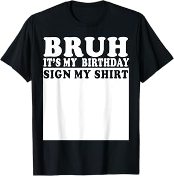 It's My Birthday Sign My Bday Funny It's My Birthday Sign My T-Shirt