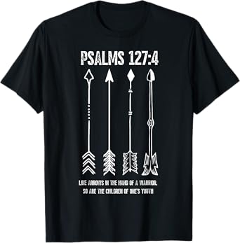 Raising Arrows Psalm 127;4 Mothers Day Christian Bible Verse T-Shirt