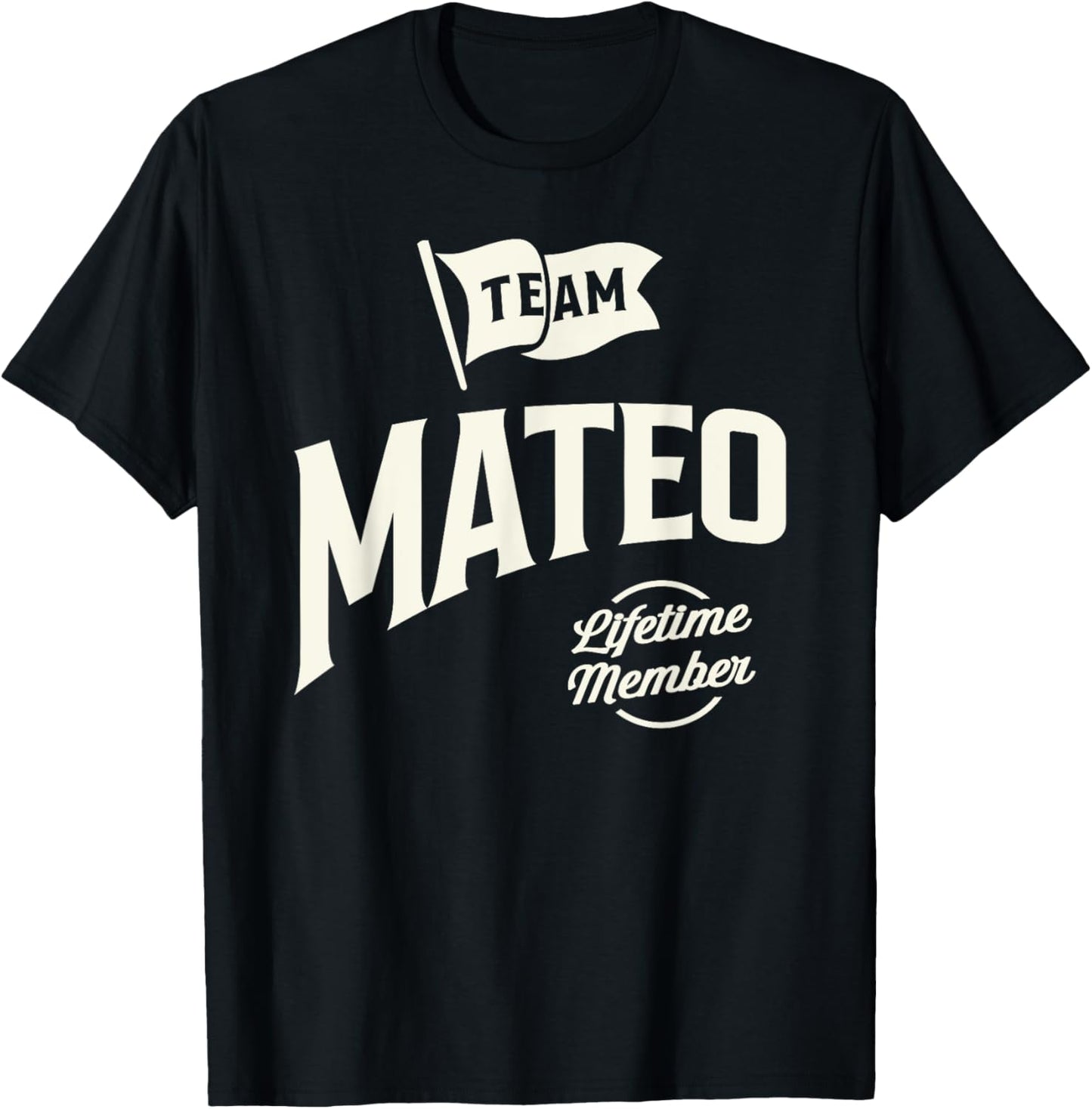 Team Mateo Lifetime Member Funny Name Mateo T-Shirt