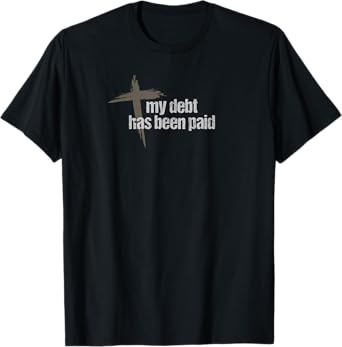 Jesus TShirt; my debt has been paid with cross Christian Tee