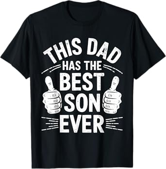 This Dad Has The Best Son Ever Shirt Funny Men Fathers Day T-Shirt