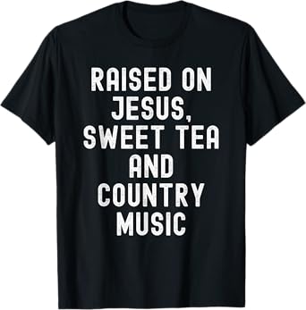 Raised On Jesus Sweet Tea And Country Music retro vintage T-Shirt