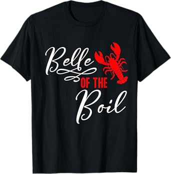 Belle of The Boil Seafood Boil Party Crawfish Lobster T-Shirt