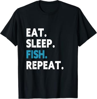 Eat Sleep Fish Repeat T-Shirt For Fishing Lovers T-Shirt