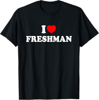 I Love Freshman T-Shirt