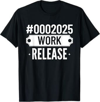 2025 Work Release Funny Office Retirement Retired coworker T-Shirt