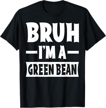 Bruh I'm A Green Bean Funny Lazy Halloween Costume Party T-Shirt