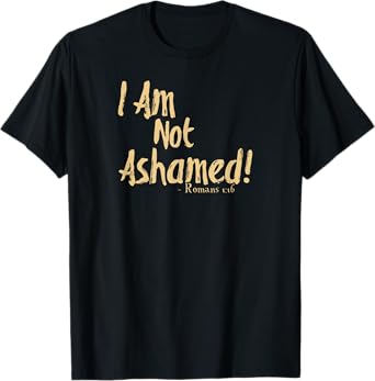 I Am Not Ashamed Of The Gospel Romans 1:16 Tan T-Shirt